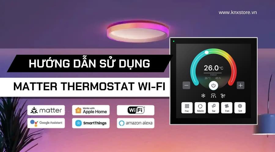 Hướng dẫn sử dụng thermostat Matter Wi-Fi model 81mtac01