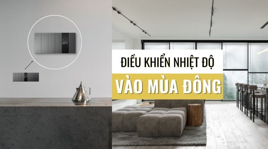 Làm thế nào để duy trì nhiệt độ lý tưởng trong mùa đông mà vẫn tiết kiệm chi phí?