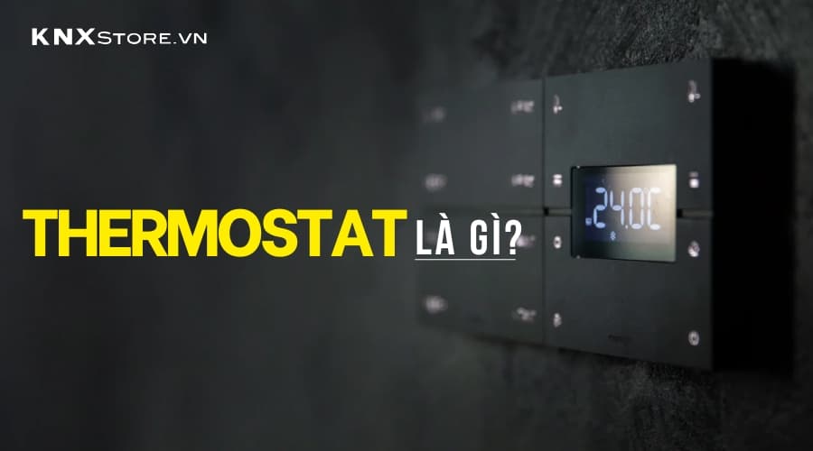 Thermostat Là Gì? So Sánh 4 Giải Pháp Điều Khiển Điều Hòa