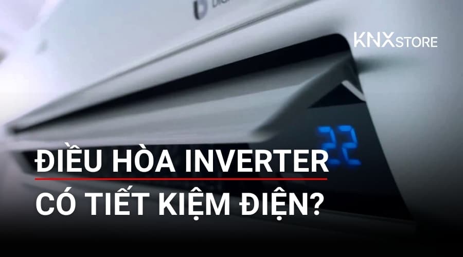 Vì sao điều hòa inverter tiết kiệm điện hơn điều hoà bình thường?
