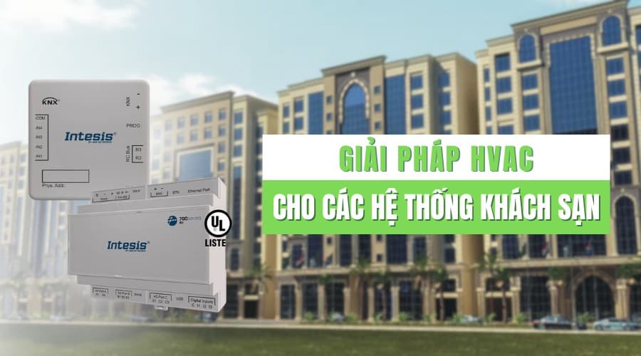 Gateway HVAC Cho Khách Sạn: Chọn Intesis Hay Core?