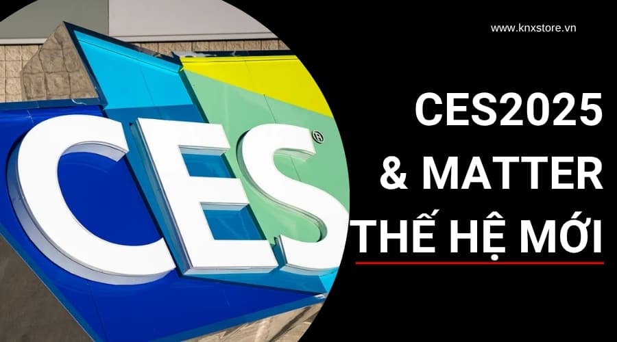 CES 2025 và làn sóng sản phẩm Matter thế hệ mới