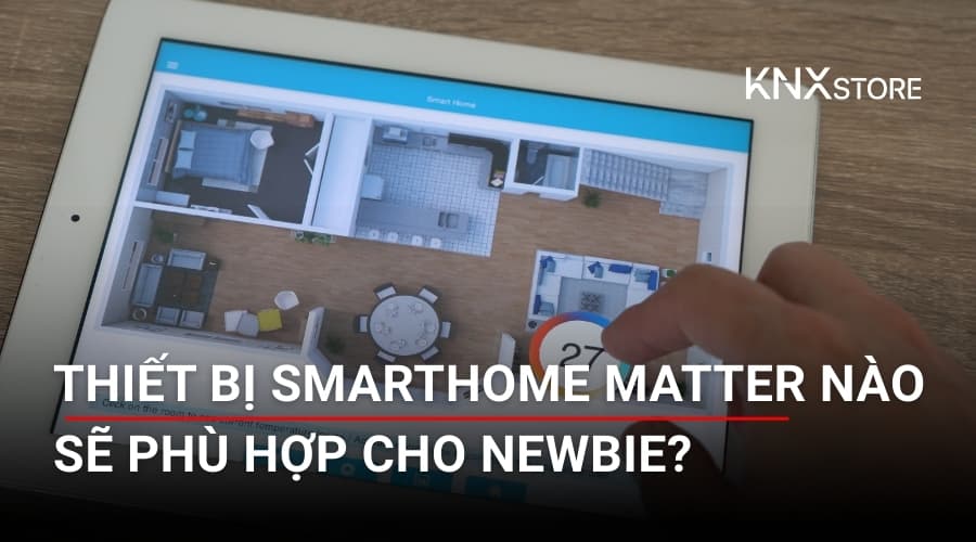 8 Thiết Bị Matter Tốt Nhất Cho Người Mới Bắt Đầu