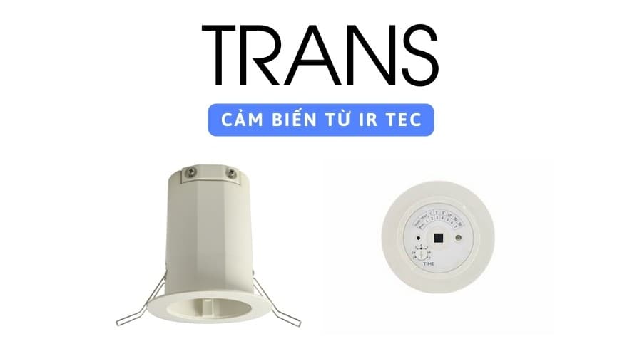Cảm Biến TRANS IR-TEC Là Gì? PIR, HFD, DUO Và Ứng Dụng