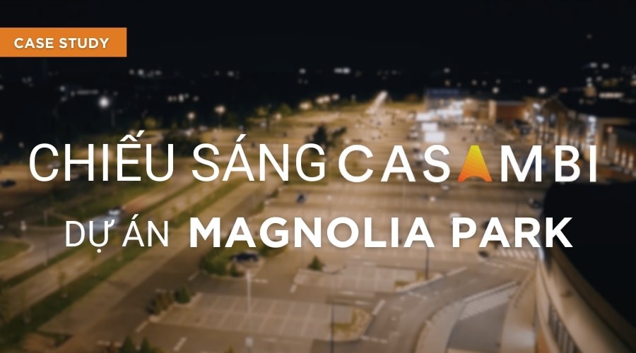 Casambi Case Study | Cách mạng chiếu sáng tại Magnolia Park