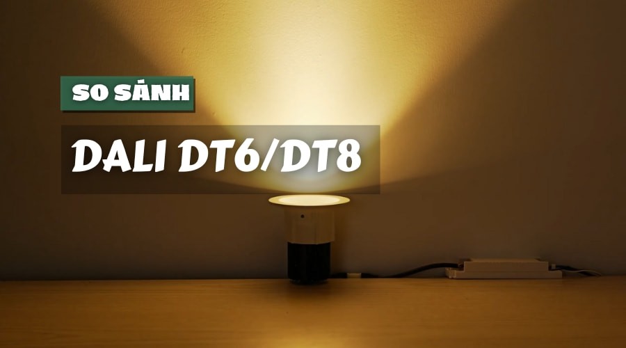 Đâu là sự khác biệt giữa thiết bị DALI DT6 và DT8?