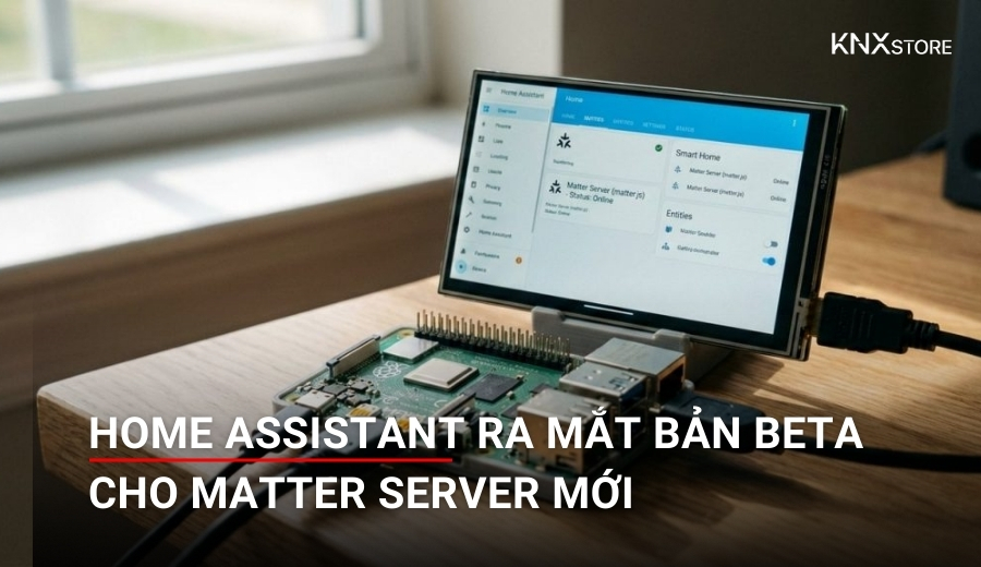 Home Assistant ra mắt bản Beta cho Matter Server mới