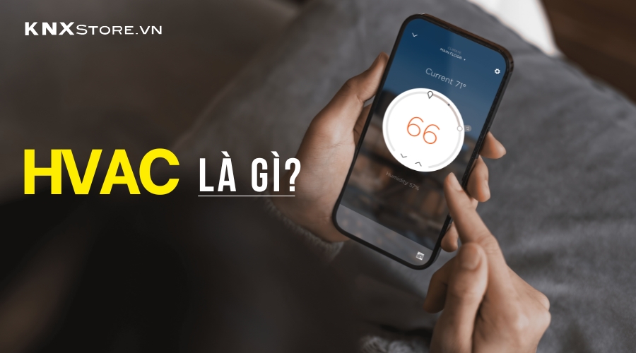 Hệ thống  HVAC là gì? Các thiết bị nào cấu thành HVAC?
