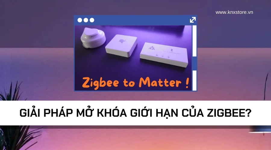 Matter Bridge – Cầu nối giúp Zigbee hòa nhập Apple Home và Google Home