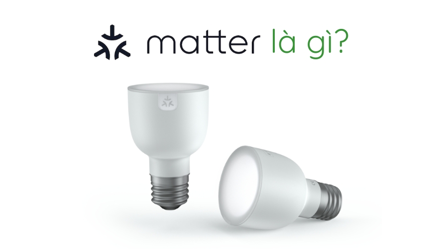 Matter là gì? Những tiện ích và trở ngại của giao thức Matter
