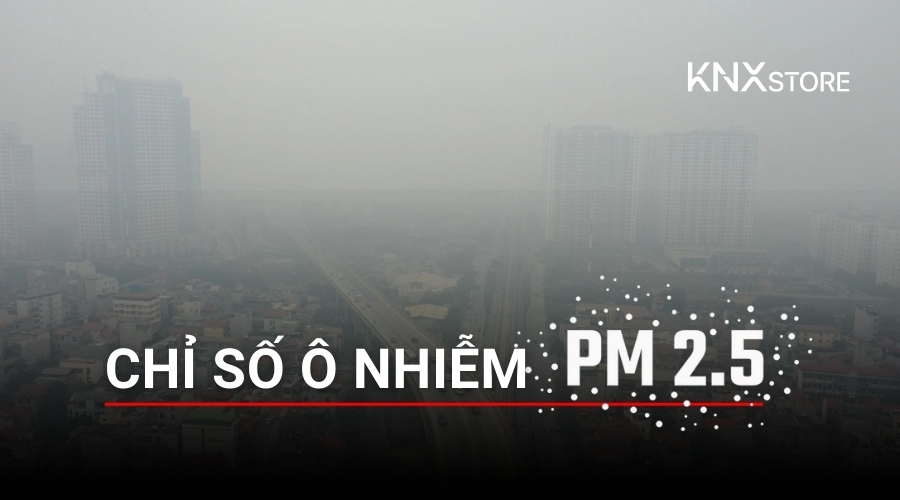 PM2.5 là gì? Vì sao đây là chỉ số ô nhiễm nguy hiểm nhất?